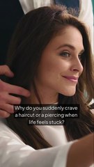 Why You Suddenly Want a Haircut or Piercing When Life Feels Stuck