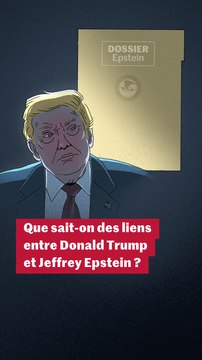 Que sait-on des liens entre Donald Trump et Jeffrey Epstein ? Comprendre en trois minutes