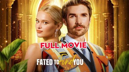 Fated To Find You - Full HD Movie Uncut