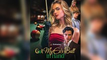 Got My Ex’S Ball In Hand - Full Movie