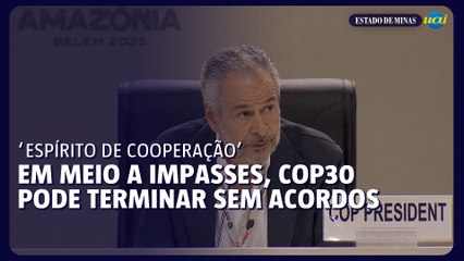 Impasses fazem Presidente da COP30 pedir ‘espírito de cooperação’ em negociações
