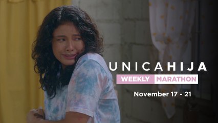 Unica Hija: Weekly Marathon (November 17 - 21, 2025)