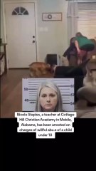 NicoleStaples a teacher at CottageHillChristianAcademy in Mobile Alabama has been arrested on charges of willful abue of a child under 18