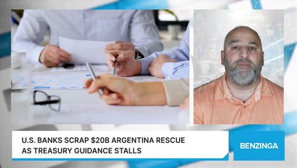 U.S. Banks Scrap $20B Argentina Rescue As Treasury Guidance Stalls