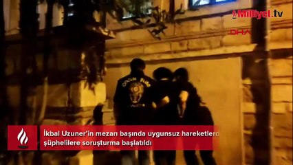 İkbal Uzuner’in mezarı başında uygunsuz hareketlerde bulunan 2 şüpheli gözaltında