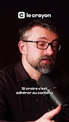 La science aussi est une croyance ? | LE CRAYON