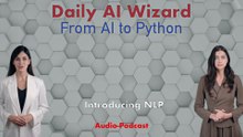 Day 81 Audio-Podcast: Introduction to NLP – AI Understands Language! | #DailyAIWizard