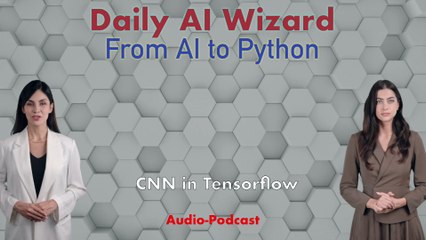 Day 79 Audio-Podcast: Introduction to CNNs – AI Vision in TensorFlow | #DailyAIWizard