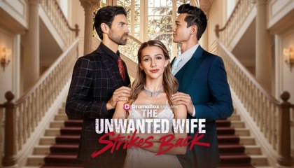 The Unwanted Wife Strikes Back