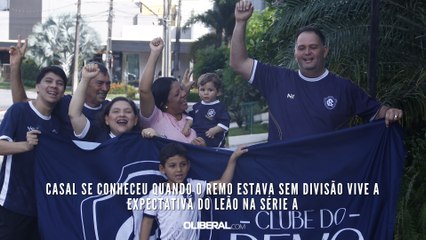 Casal se conheceu quando o Remo estava sem divisão vive a expectativa do Leão na Série A
