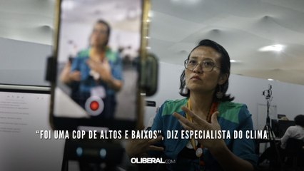 “Foi uma COP de altos e baixos”, diz especialista do clima