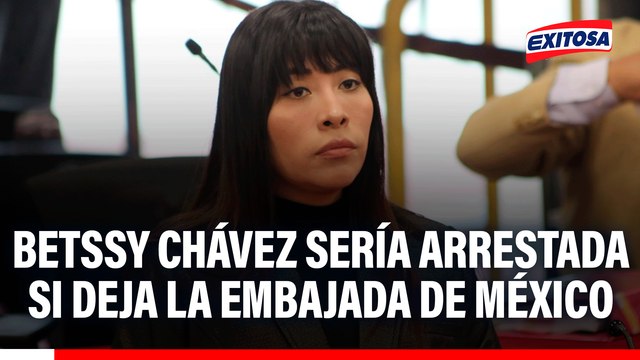 Betssy Chávez podría ser ARRESTADA si deja la Embajada de México tras ORDEN DE CAPTURA en su contra