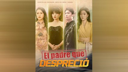 El Padre Que Despreció Episodio Completo 2025