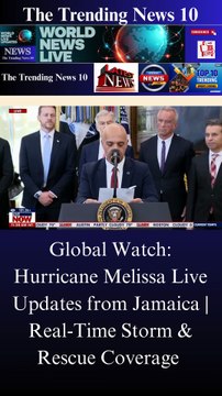 Global Watch: Hurricane Melissa Live Updates from Jamaica | Real-Time Storm & Rescue