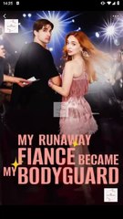 My Runaway Fiance Became My Bodyguard Full Movie