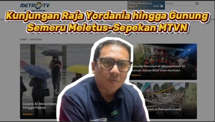 Kunjungan Raja Yordania hingga Gunung Semeru Meletus-Sepekan MTVN