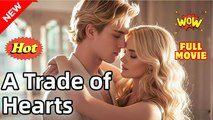 A Trade of Hearts - Full Movie HD - Drama ShortFilms Hot