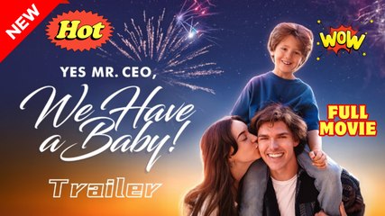 [ Hot 2025🔥] Yes Mr. CEO We Have A Baby!_Sereal