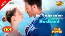 Ms. Doctor and Her Hidden Billionaire Husband - Full Movie HD