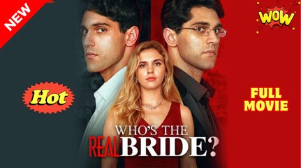 Who's The Real Bride - Full Movie HD