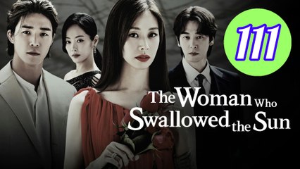 The Woman Who Swallowed the Sun Episode 111 Engsub