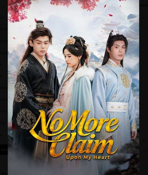 No More Claim Upon My Heart Chinese Drama - English Sub