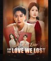 All Too Late for the Love We Lost Chinese Drama - English Sub