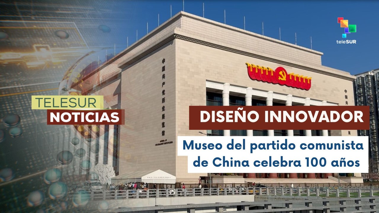 Museo del partido comunista de China conmemora 100 años de su fundación