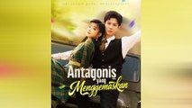 Antagonis Yang Menggemaskan Episode Lengkap