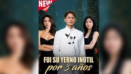 Fui Su Yerno InúTil Por 3 AñOs En Espanol