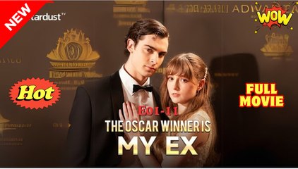 The O.S.C.A.R Win.Ner Is M.Y Ex's Celebrity Romance Drama - Full Movie