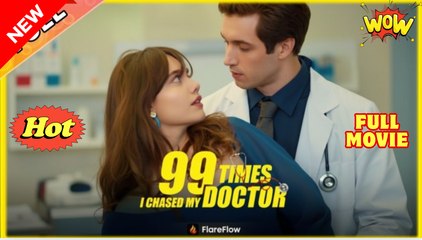 [ Hot 2025🔥] 99 Times I Chased My Doctor Full Movie
