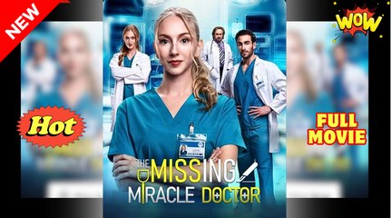 The Missing Miracle Doctor - Full Movie