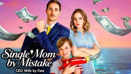 Single Mom By Mistake, CEO Wife By Fake (2025) - FULL HD [Eng Sub]