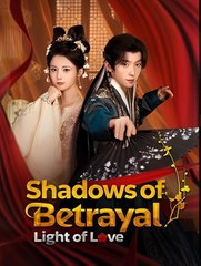 Shadows of Betrayal, Light of Love - Drama FULL MOVIES ENGLISH SUB