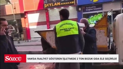 Van'da faaliyet gösteren işletmede 2 ton bozuk gıda ele geçirildi
