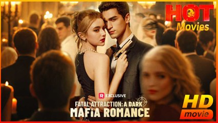 Fatal Attraction- A Dark Mafia Romance - Full Movie HD