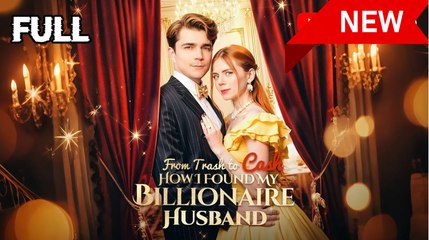 From Trash To Cash- How I Found A Billionaire - Full Movie