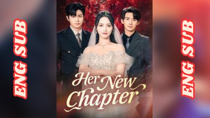 HER NEW CHAPTER Chinese Drama | Inspiring Life Story | Full Movie English Subtitles