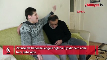 Zihinsel ve bedensel engelli oğluna 8 yıldır hem anne hem baba