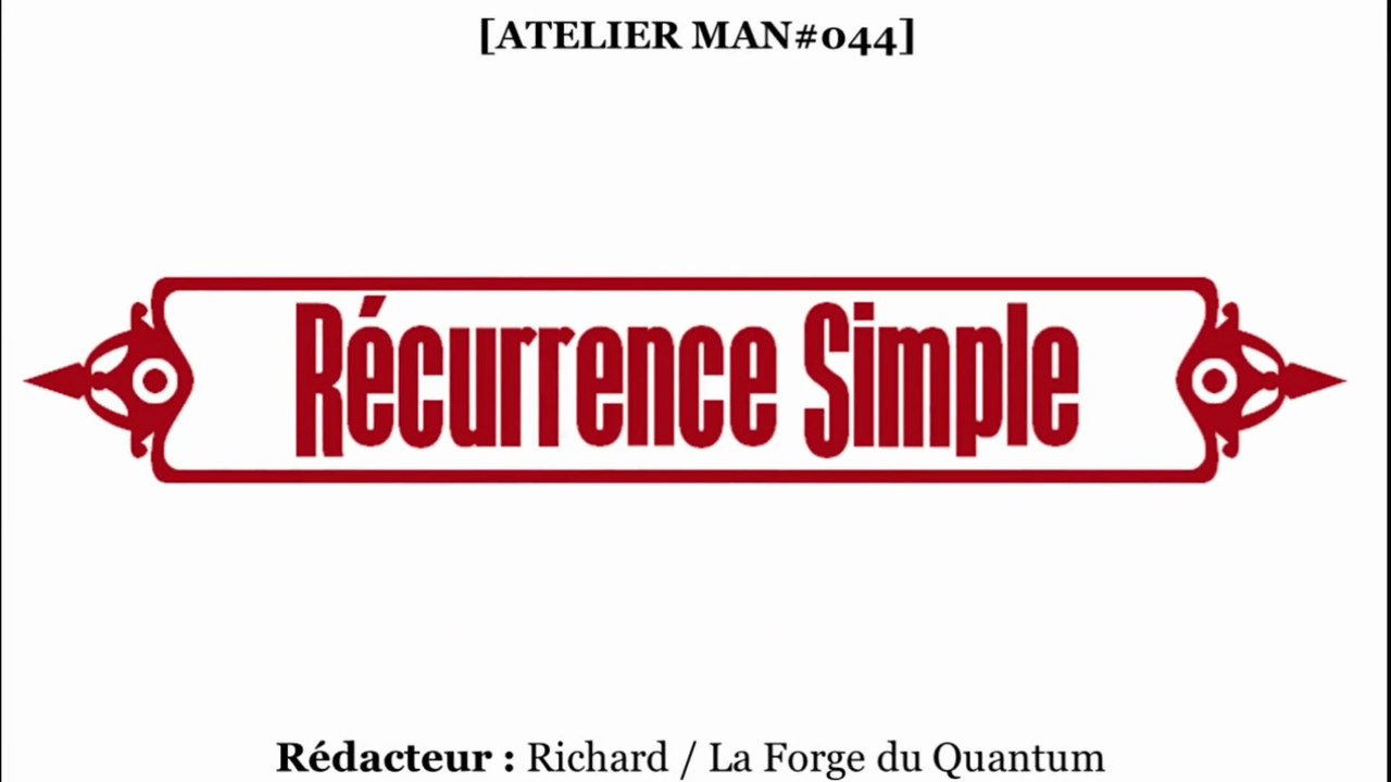 Atelier MAN#044 - Récurrence Simple...