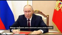 Putin: il piano Usa può essere la base per un accordo di pace