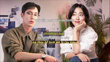 Mùa Hạ Cuối Tập 7 Vietsub Thuyết Minh Tiếng Việt