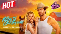 Move to Countryside Marry a Billionaire Full Movie