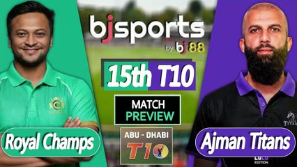 Abu Dhabi T10 2025 | Ajman Titans vs Royal Champs 15th T10 Match Preview |