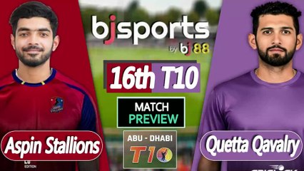 Abu Dhabi T10 2025 | Aspin Stallions vs Quetta Qavalry 16th T10 Match Preview |