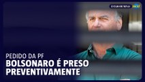 Bolsonaro é preso pela Polícia Federal