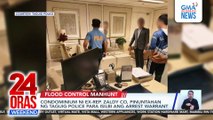 Condo ni ex-Rep. Zaldy Co, pinuntahan ng Taguig Police para isilbi ang arrest warrant | 24 Oras Weekend