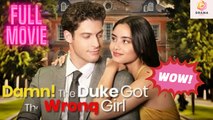 [New] Damn! The Duke Got The Wrong Girl #dramabox - Full Movie | Drama Hub