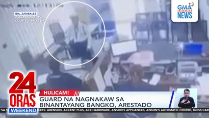 Guard nabbed for robbing Zambales bank | 24 Oras Weekend